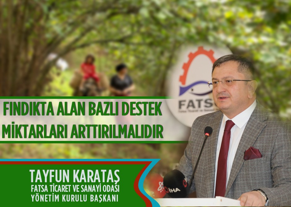 Fındıkta Alan Bazlı Destek Miktarları Arttırılmalıdır